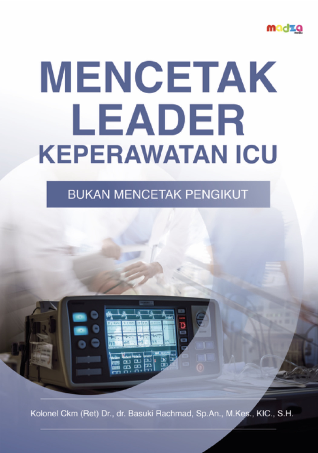 Mencetak Leader Keperawatan di ICU