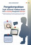 Pengelompokkan Topik Abstrak Publikasi Ilmiah Pada Isu Stunting Menggunakan BERTopic Pendekatan Pemodelan Topik Berbasis Transformer untuk Memetakan Struktur, Keterhubungan, dan Tren Publikasi Period