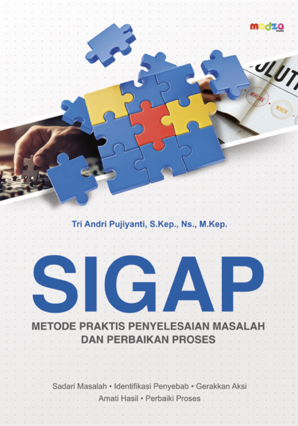 SIGAP: Metode Praktis Penyelesaian Masalah dan Perbaikan Proses