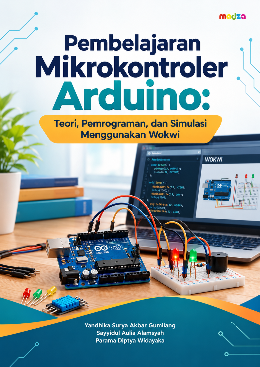 Pembelajaran Mikrokontroler Arduino: Teori, Pemrograman, dan Simulasi Menggunakan Wokwi