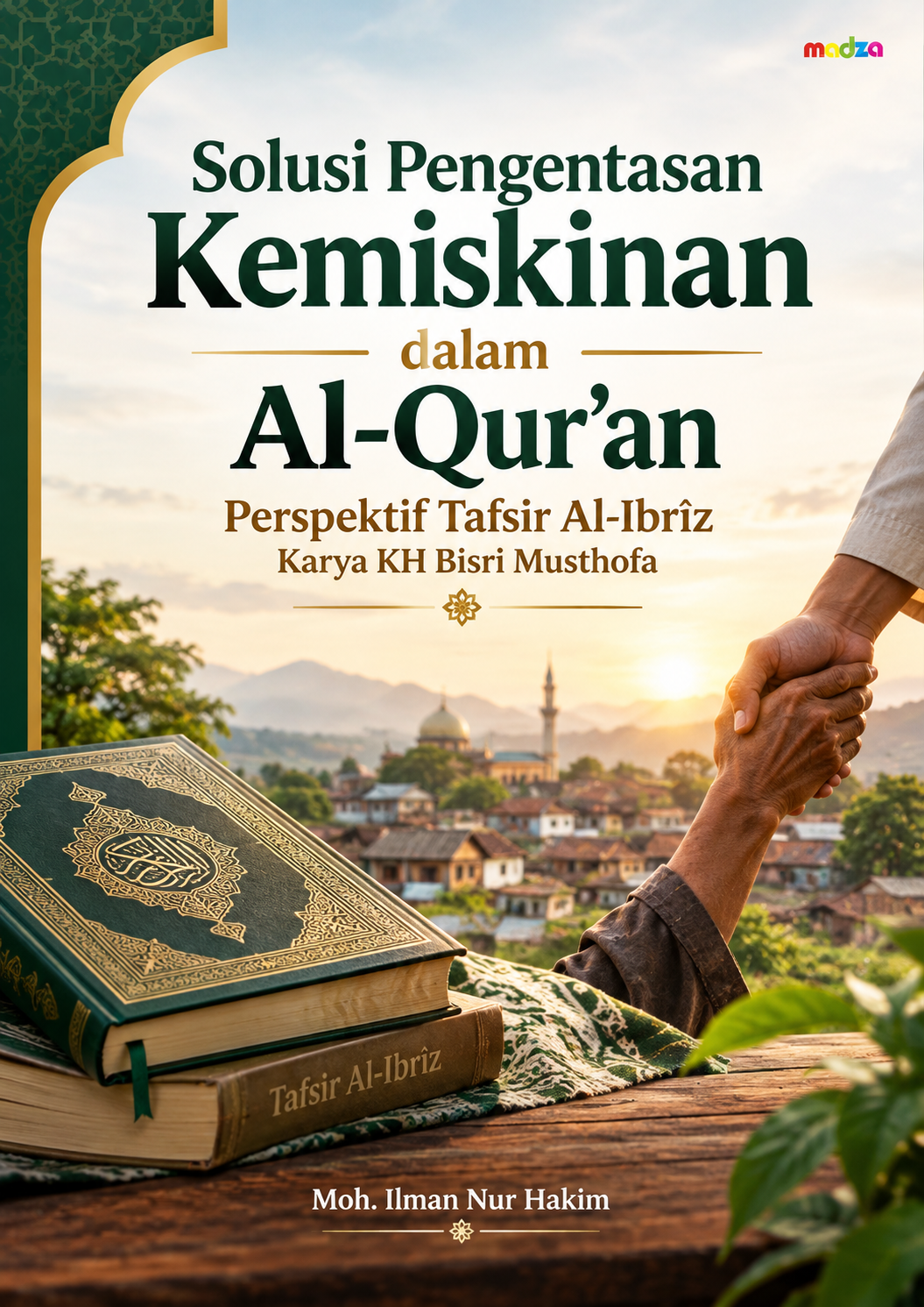 Solusi Pengentasan Kemiskinan dalam Al-Qur’an Perspektif Tafsir Al-Ibrîz Karya KH Bisri Musthofa