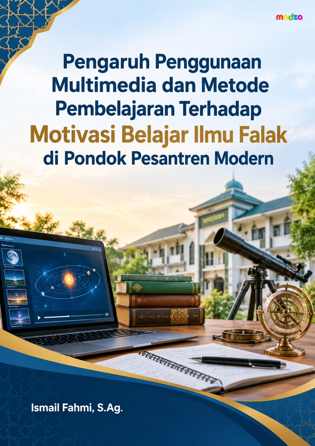 Pengaruh Penggunaan Multimedia dan Metode Pembelajaran Terhadap Motivasi Belajar Ilmu Falak di Pondok Pesantren Modern