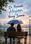 Di Bawah Hujan Yang Sama