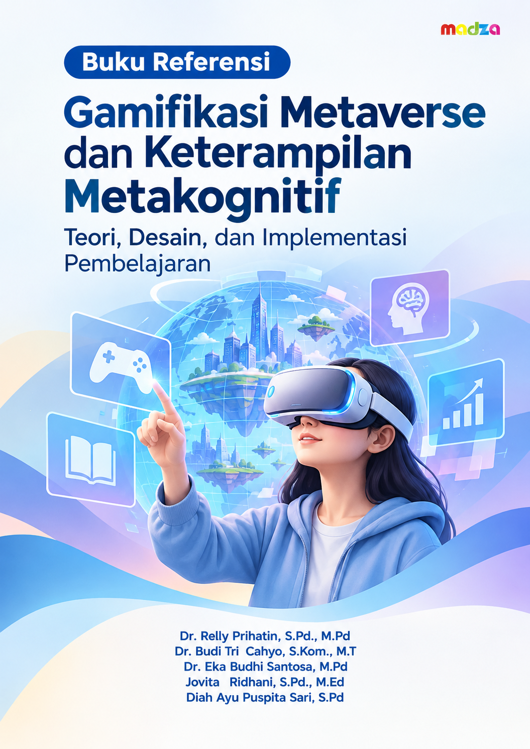 Buku Referensi Gamifikasi Metaverse dan Keterampilan Metakognitif Teori, Desain, dan Implementasi Pembelajaran