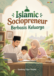 Islamic Sociopreneur Berbasis Keluarga
