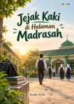 Jejak Kaki di Halaman Madrasah