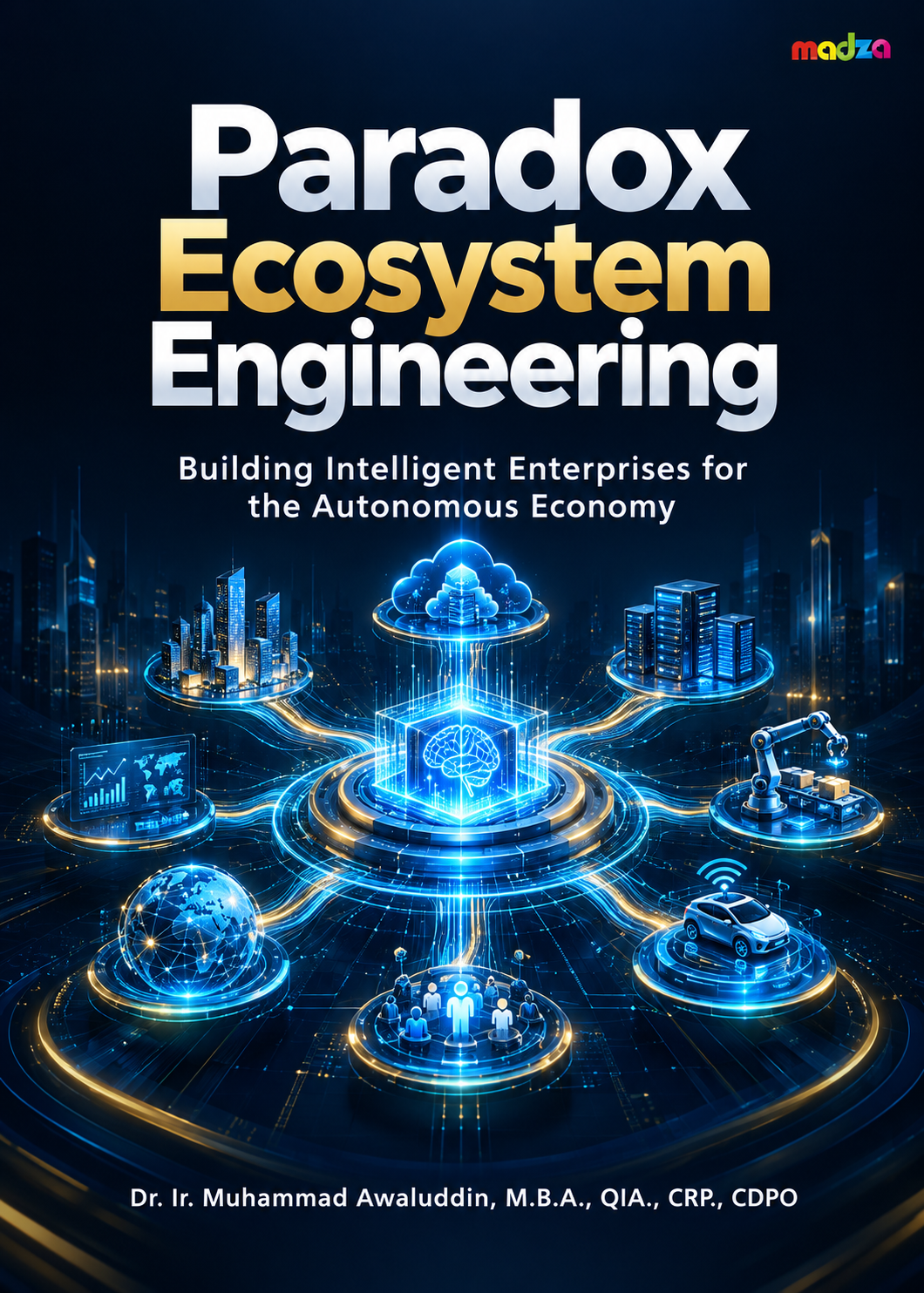 Paradox Ecosystem Engineering Building Intelligent Enterprises for the Autonomous Economy