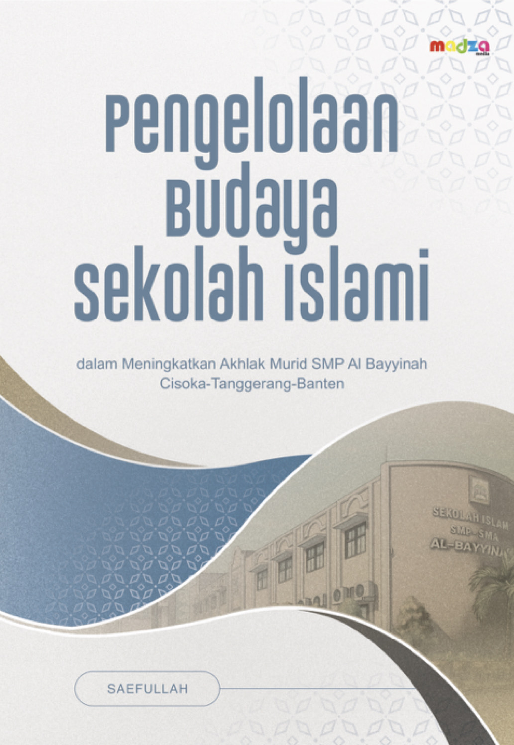 Pengelolaan Budaya Sekolah Islami dalam Meningkatkan Akhlak Murid