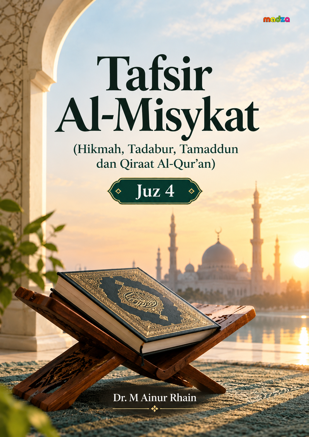 Tafsir Al-Misykat (Hikmah, Tadabur, Tamaddun dan Qiraat Al- Qur’an) Juz 4